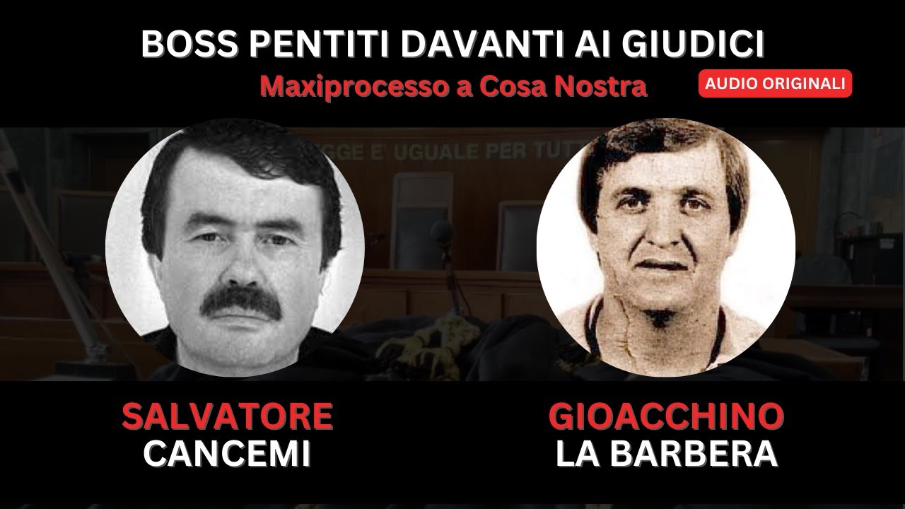 STORIE DI COSANOSTRA: I PENTITI GIOACCHINO LA BARBERA E SALVATORE CANCEMI RACCONTANO IN AULA