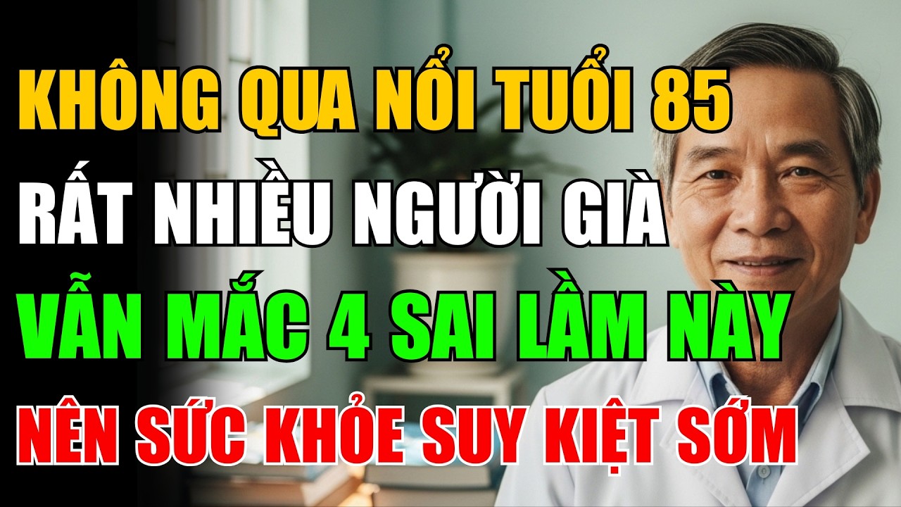 4 Sai Lầm Âm Thầm Rút Ngắn Tuổi Thọ: Bác Sĩ Cảnh Báo Người Trên 60 Phải Sửa Ngay