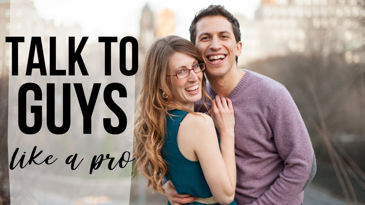 How to Talk to Guys (the Way You've Always Wanted to)