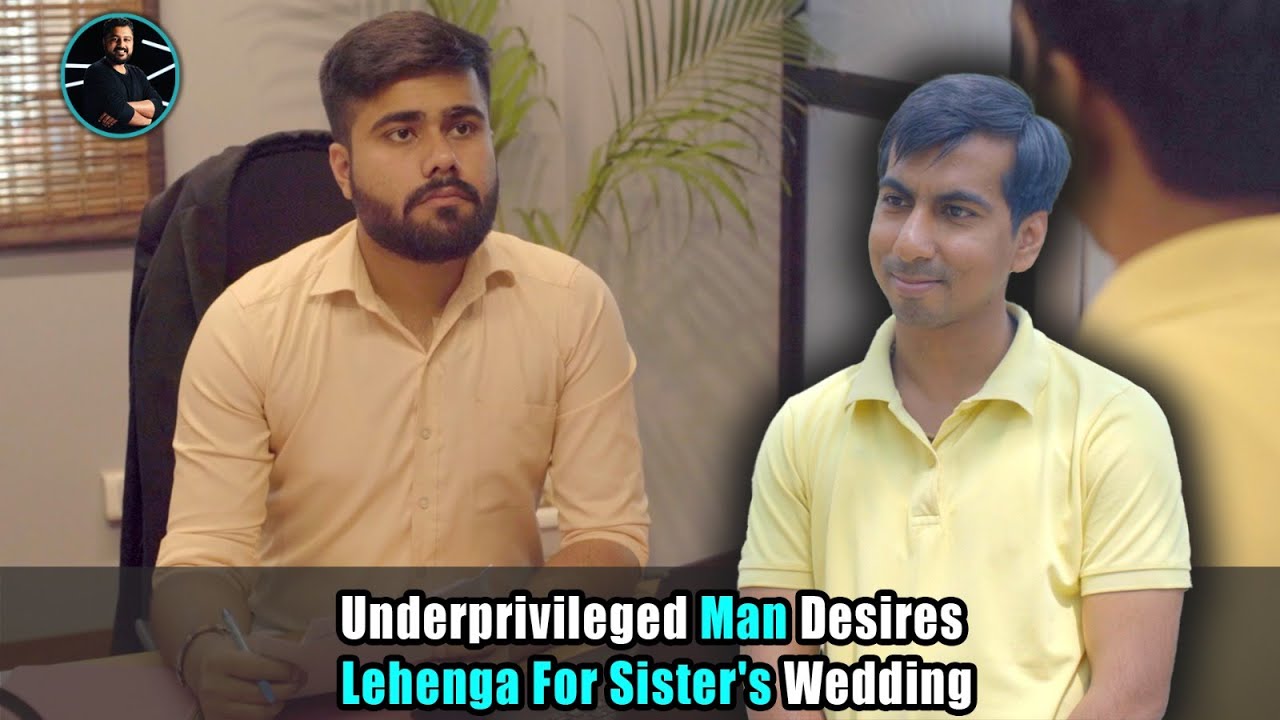Underprivileged Man Desires Lehenga For Sister's Wedding | Rohit R Gaba Short Films