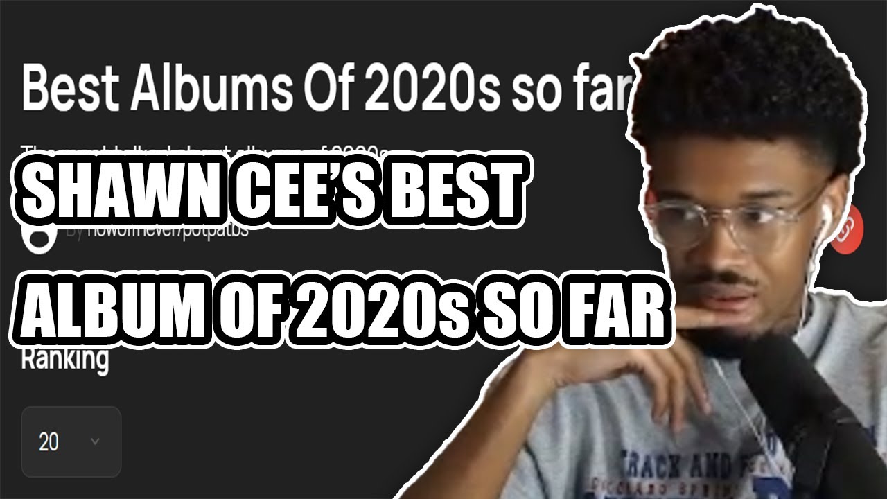 Shawn Cee Picks His Best Album Of 2020s So Far