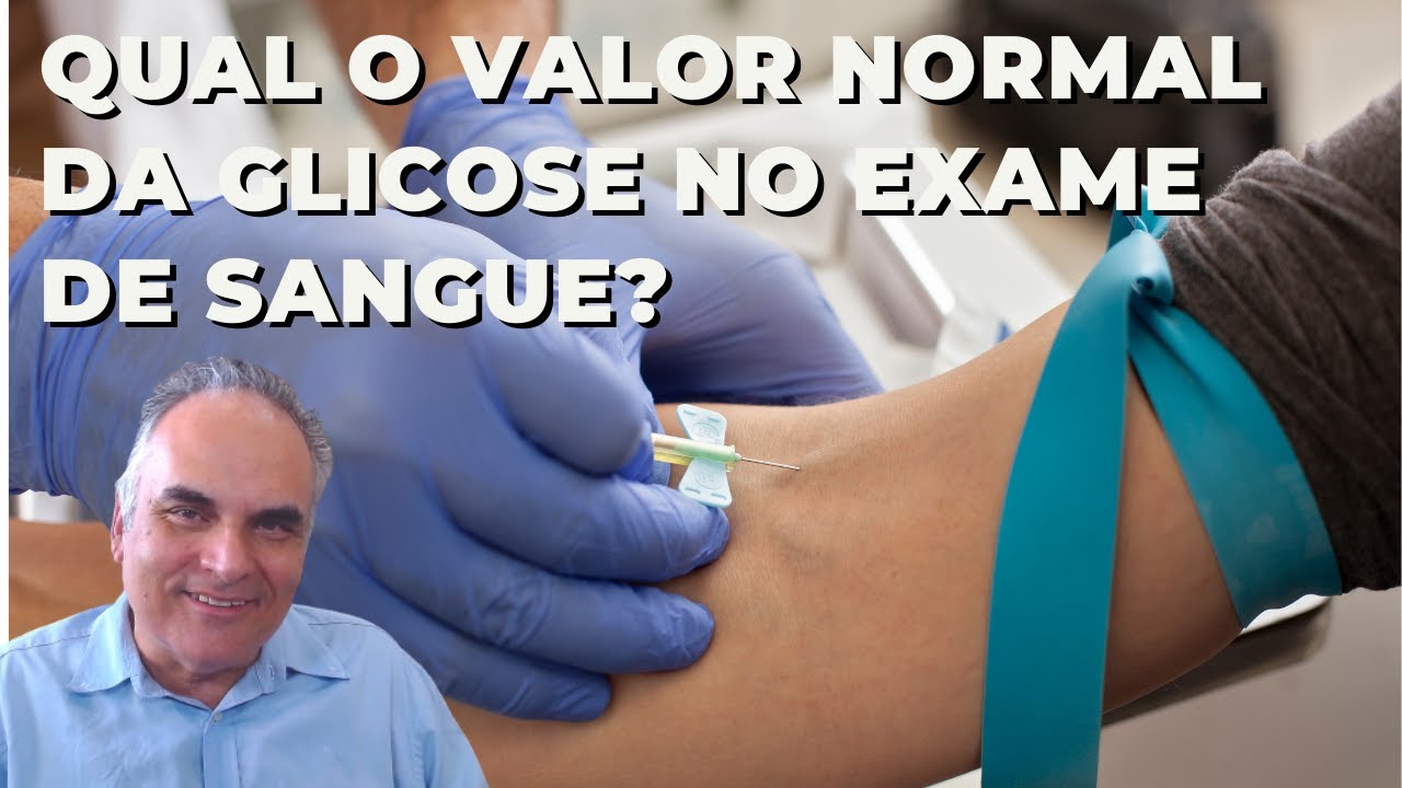 Qual o valor normal da glicose no exame de sangue?