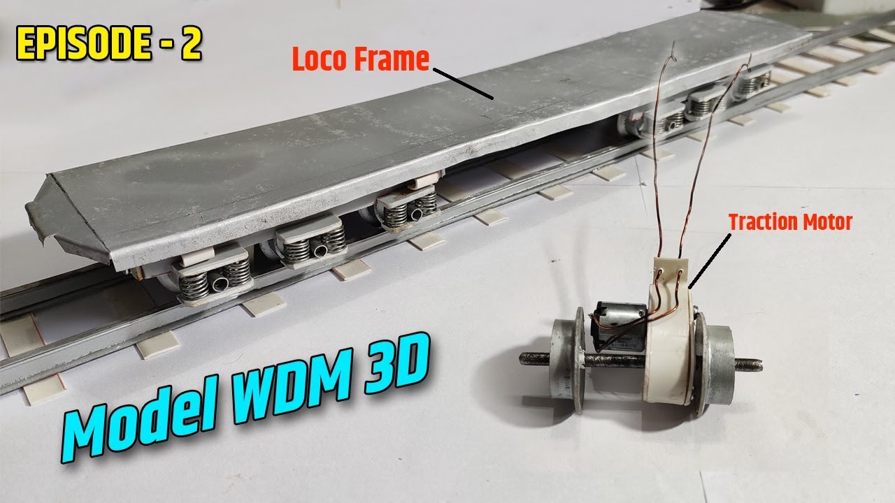How to Make Train wdm 3d | Making Traction Motor & Loco Frame | Episode 2