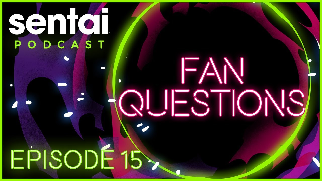 Sentai Podcast Episode 15: Fan Questions