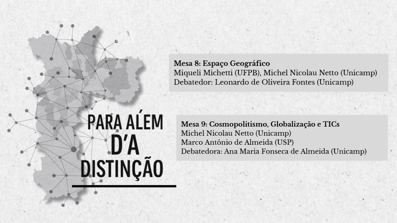 Para Além da Distinção: gostos, práticas culturais e classe em São Paulo - Mesas 8 e 9