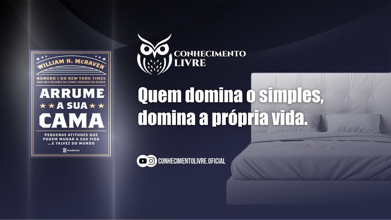 ARRUME A SUA CAMA — William H. McRaven
