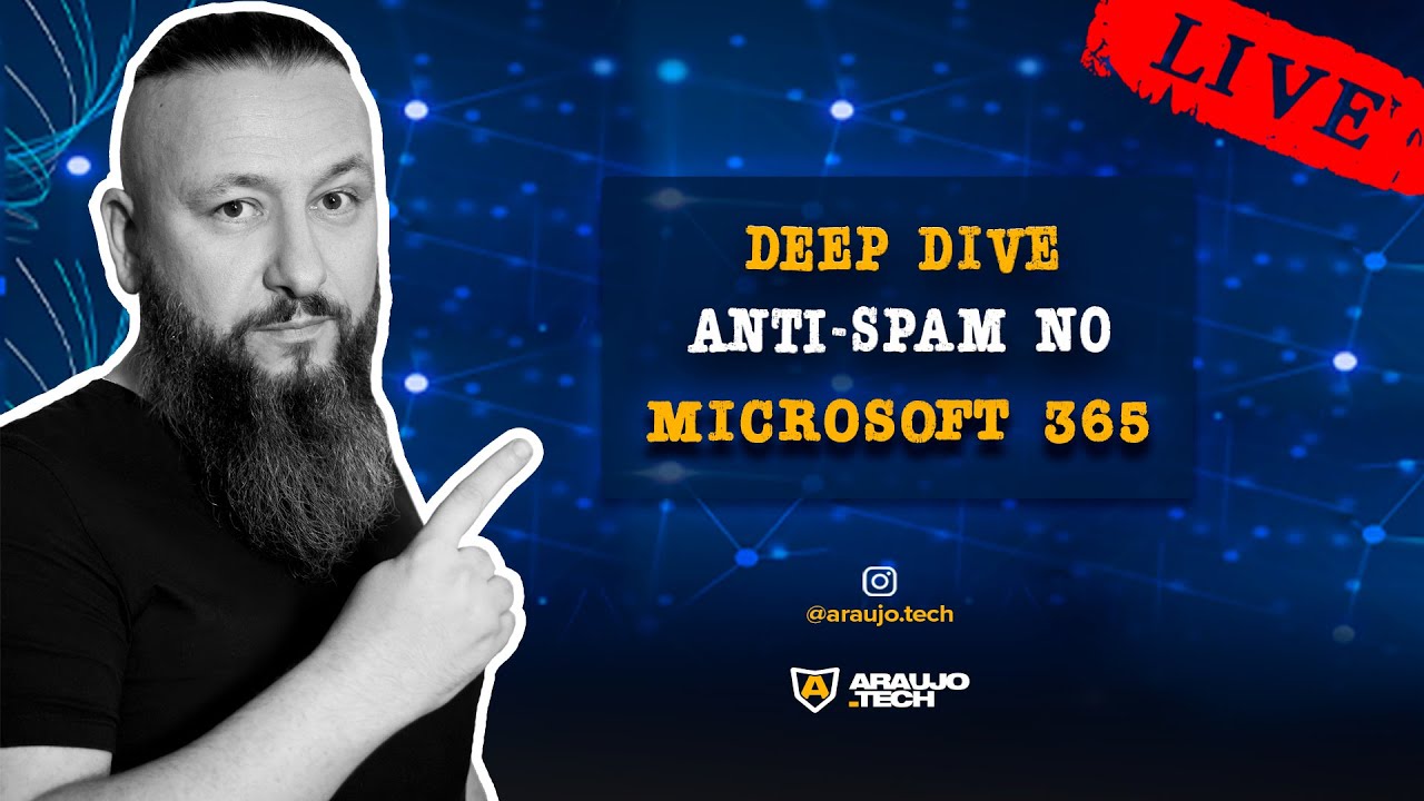 Aula #09 - Deep Dive Anti-Spam no Microsoft 365