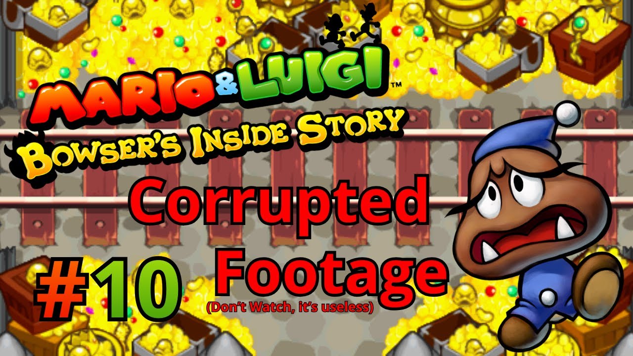 Mario And Luigi : Bowser's Inside Story #10 (Corrupted Footage)