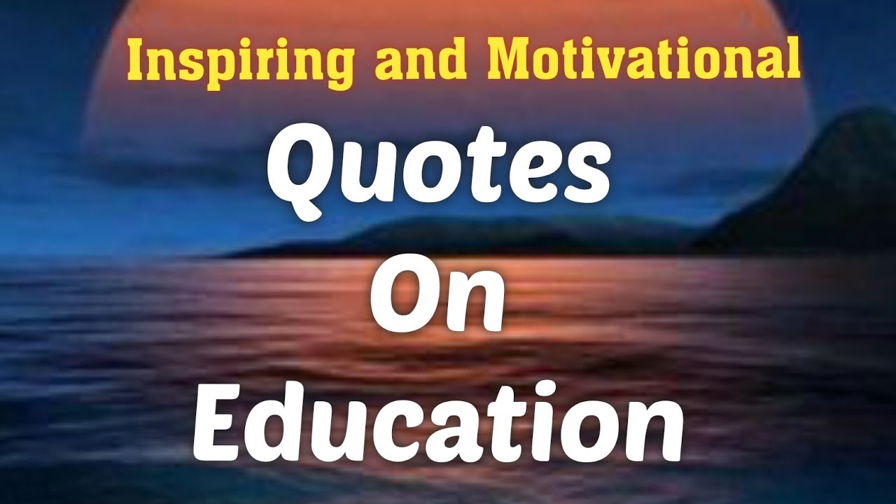 Education Quotes You Should  Know Before You Get Old | Inspiring Quotes On Education In English