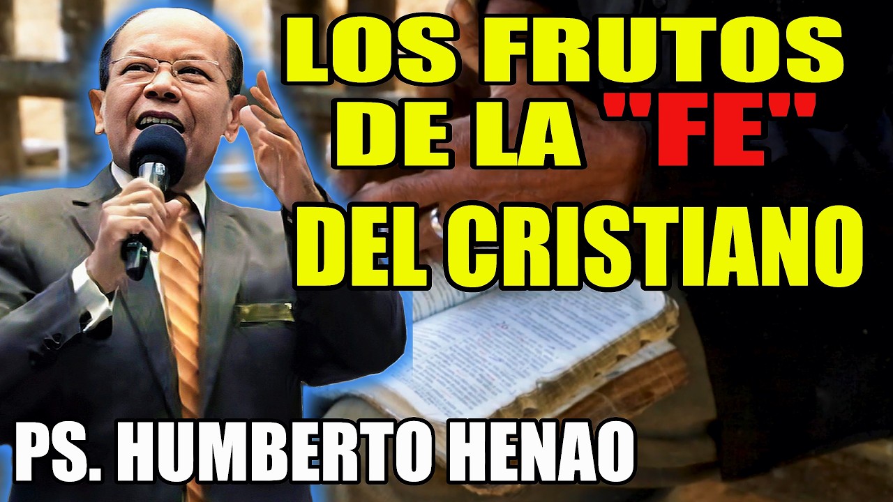 LOS FRUTOS DE LA FE: 7 Señales de un Verdadero Cristiano 🙏 - Ps. Humberto Henao