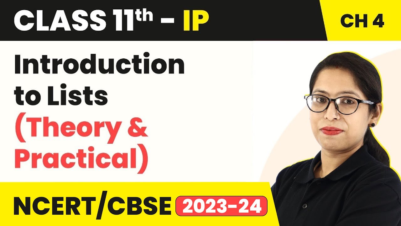 Class 11 Informatics Practices Chapter 4 | Introduction to Lists (Theory & Practical) (Code 065)