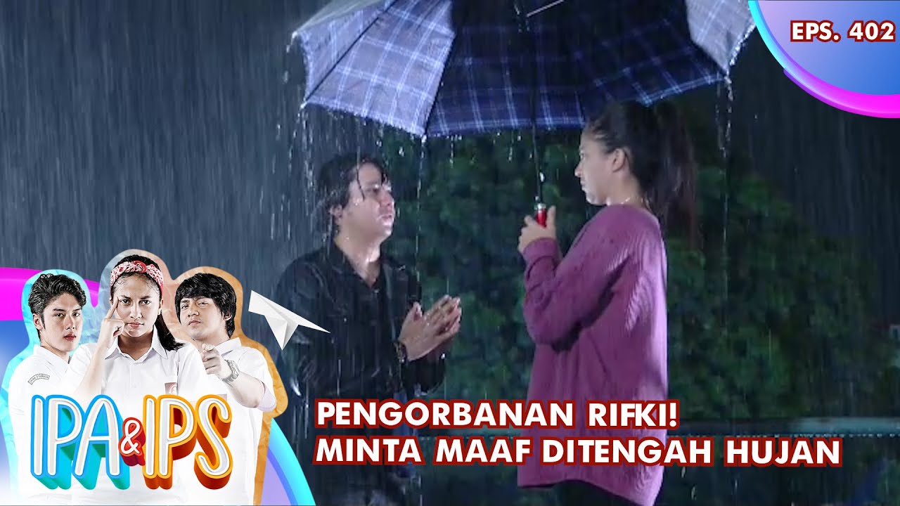 Pengorbanan Rifki! Minta Maaf Ditengah Hujan - IPA & IPS GTV | EPS 402 (5/5)
