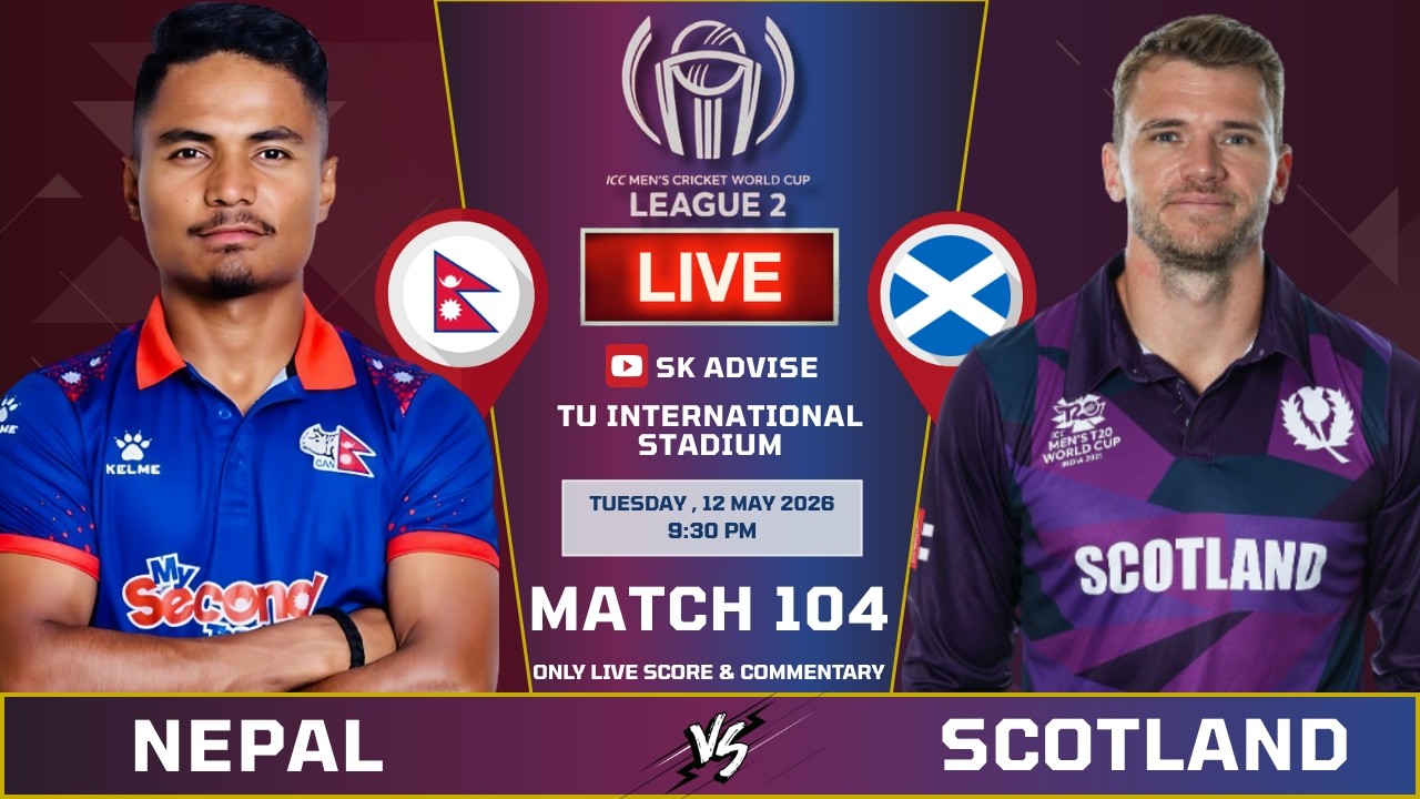 NEPAL VS SCOTLAND WORLD CUP LEAGUE 2  MATCH LIVE SCORE & COMMENTARY | NEP VS SCO  |  104TH MATCH