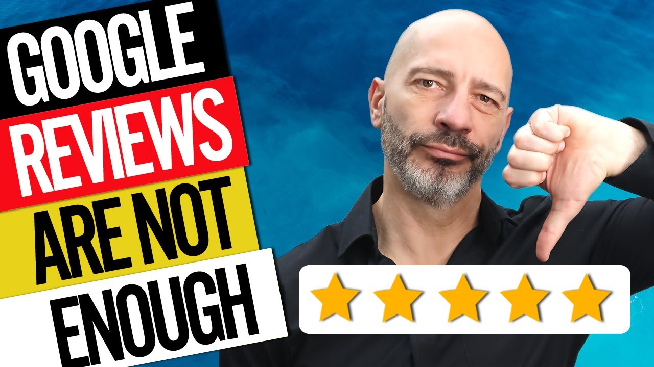 Your Google Reviews Are Not Enough !
