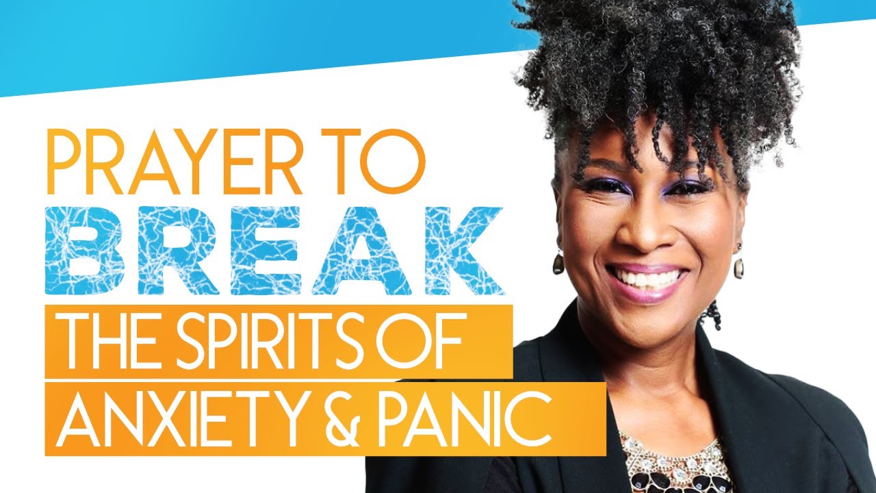 Prayer For Anxiety and Panic Attacks - Deliverance Prayers