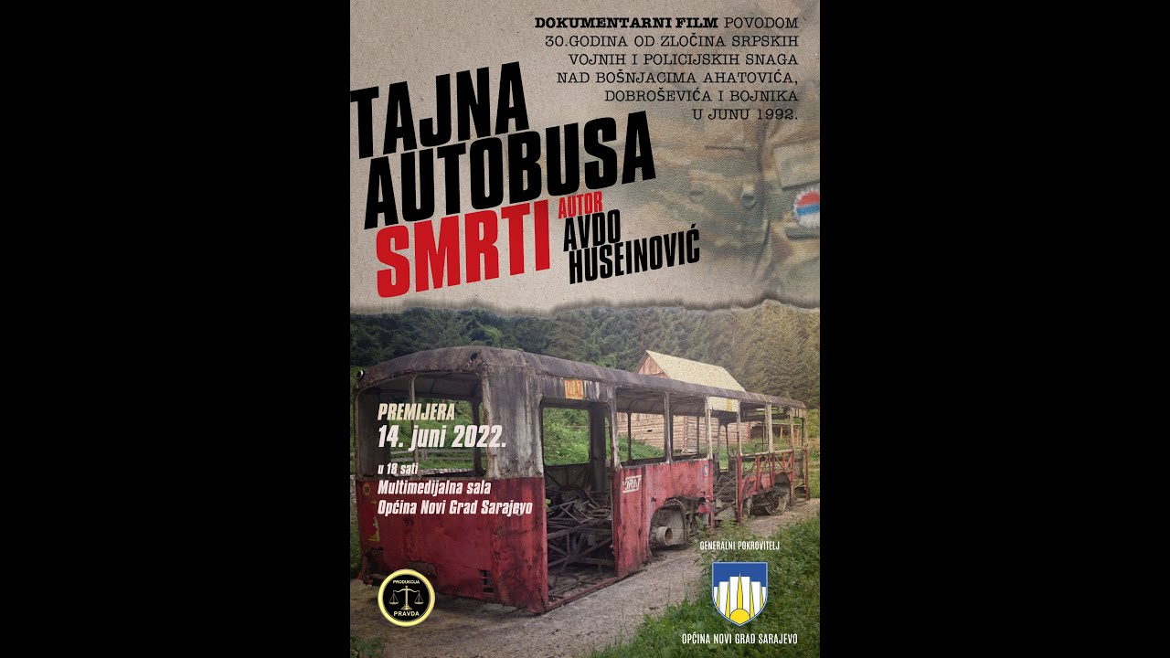 TAJNA AUTOBUSA SMRTI Dokumentarni film o zločinu nad Bo&scaron;njacima Ahatovića