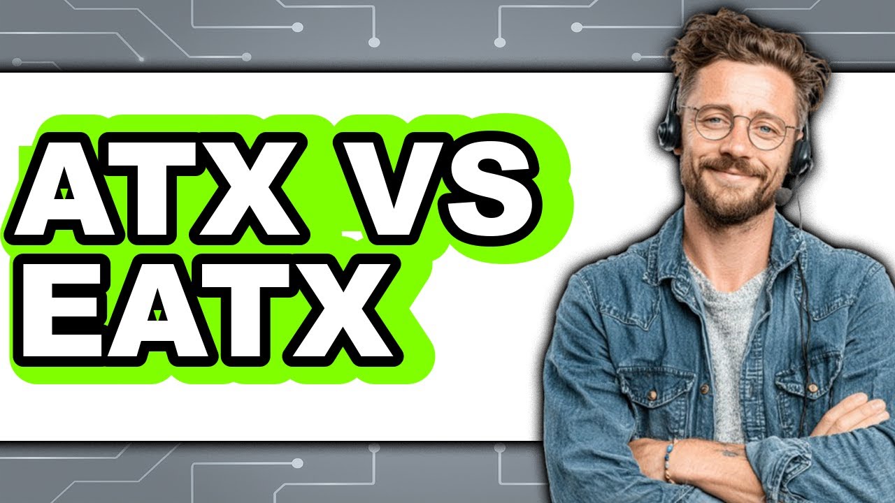 ATX vs E-ATX - Full Comparison