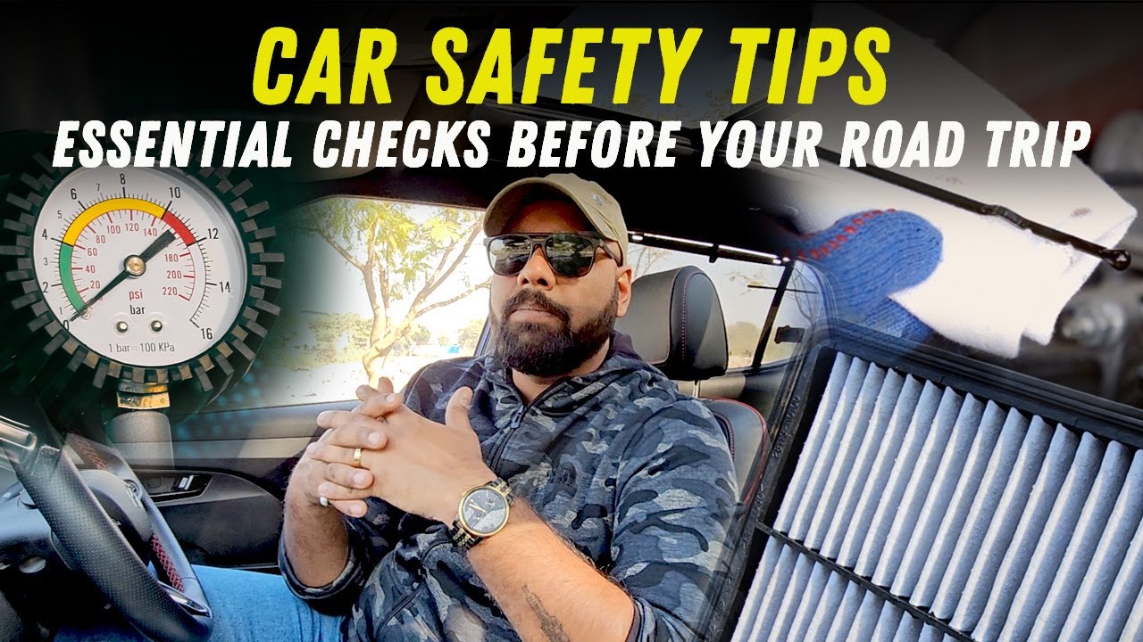 Car Safety Tips: Essential Checks Before Your Road Trip | Promeet Ghosh