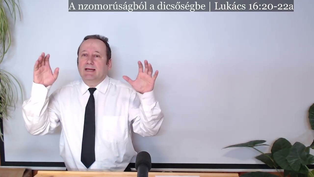 Kovács Kálmán | Lk 19, 20-22a | A nyomorúságból a dicsőségbe | 2026 02 22