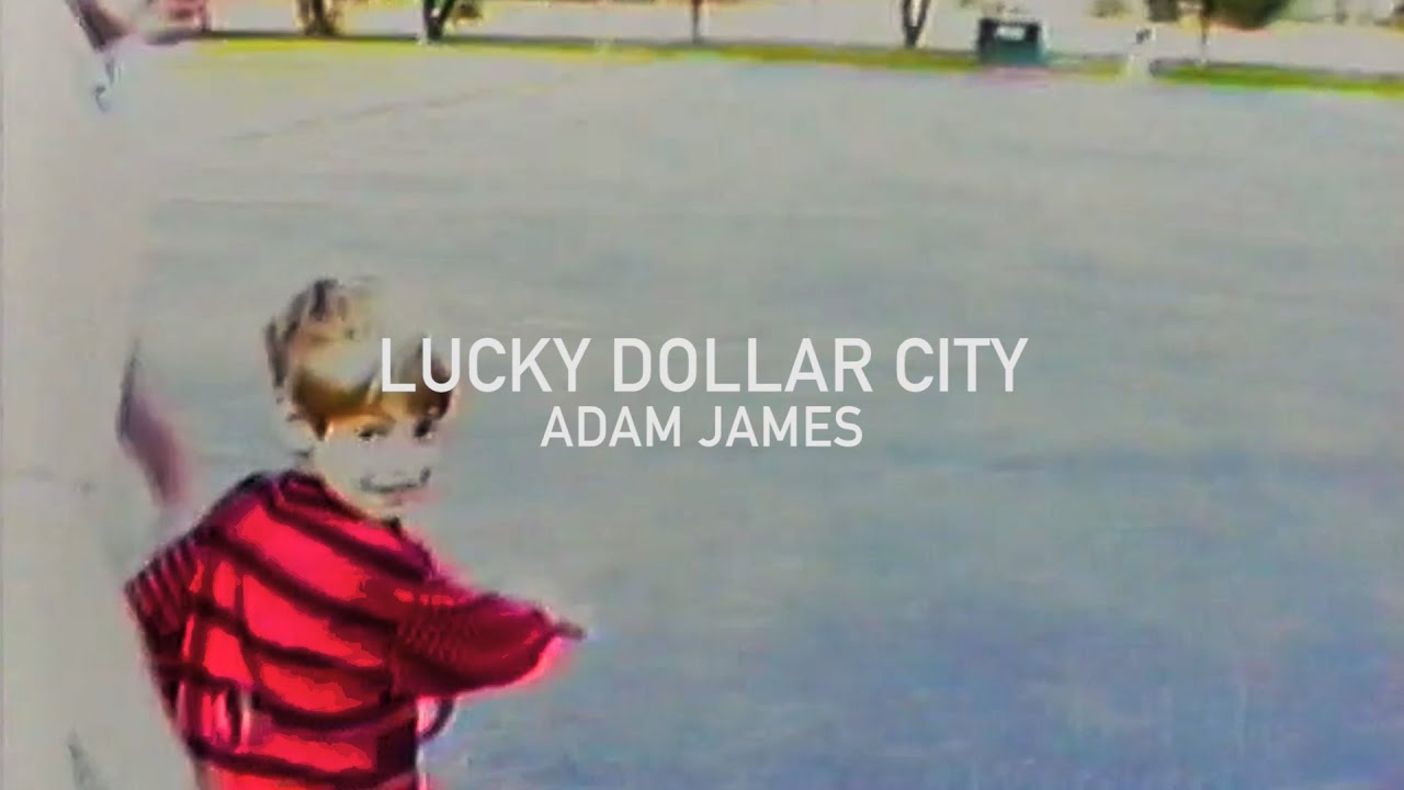 Lucky Dollar City - Official Music Video - Adam James