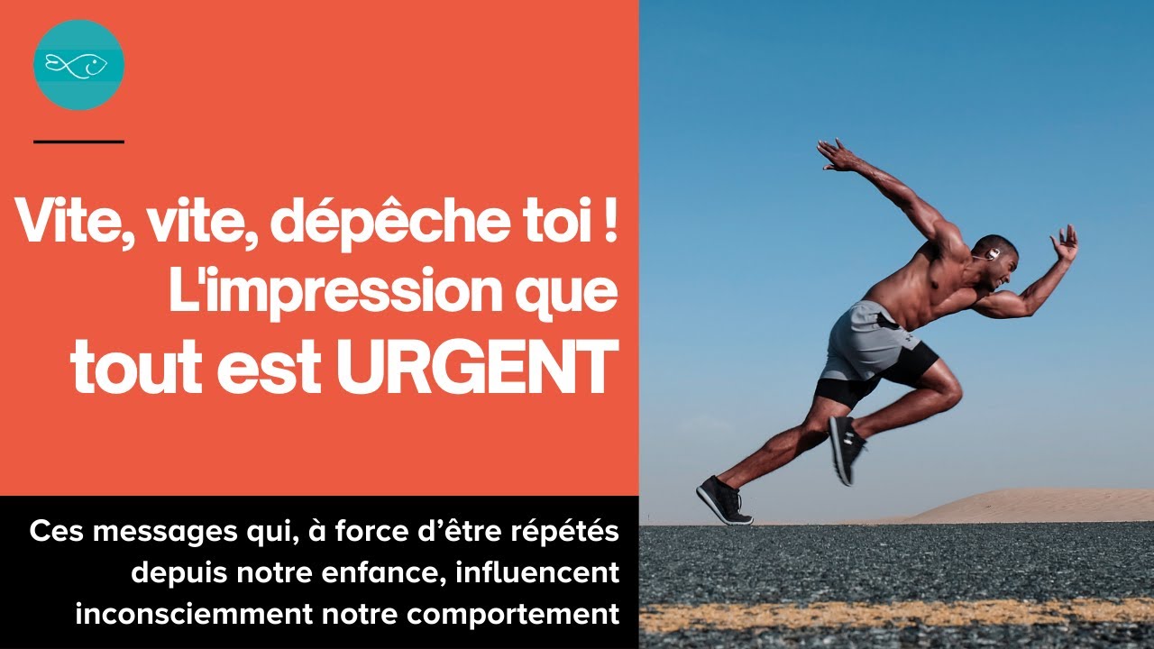 Vite, vite, dépêche toi ! L'impression que tout est urgent.