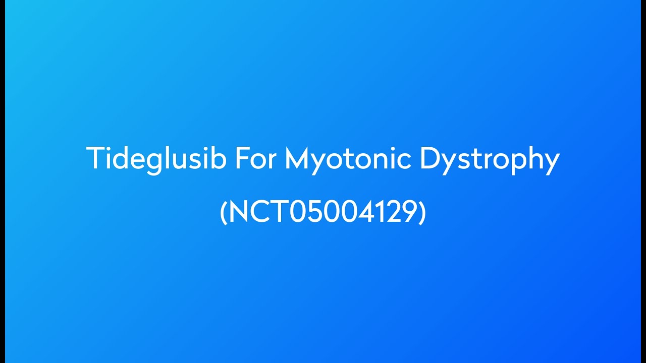 Clinical Trial: Tideglusib for Myotonic Dystrophy (NCT05004129)