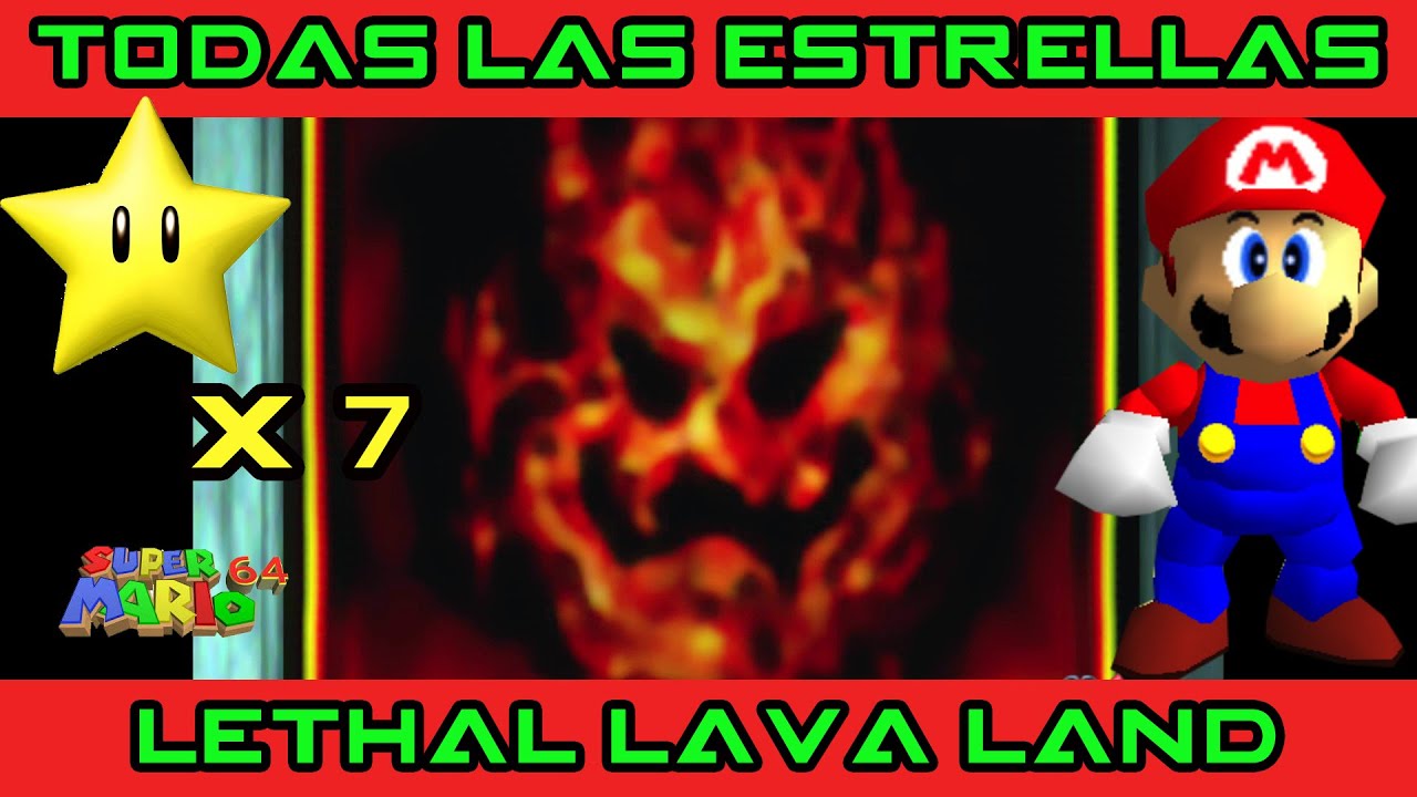 LETHAL LAVA LAND: Las 7 ESTRELLAS (Guía Super Mario 64)