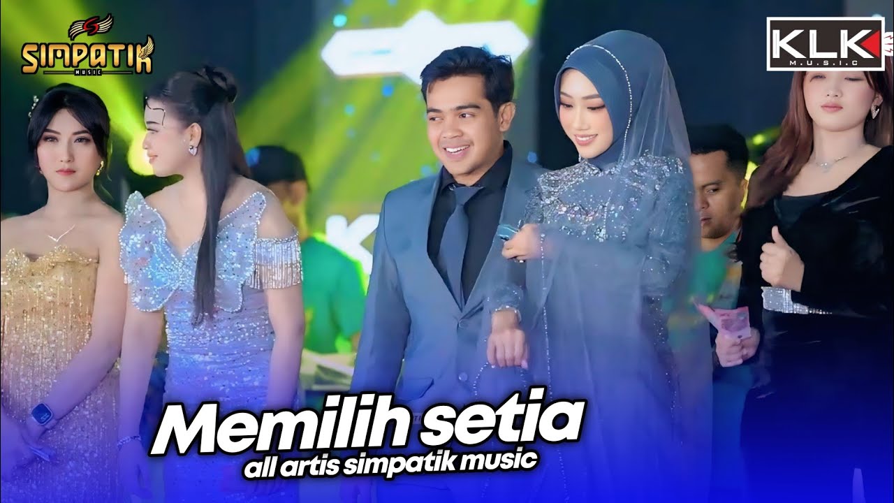 MEMILIH SETIA - ALL ARTIS SIMPATIK MUSIC KLK AUDIO - PARE KEDIRI