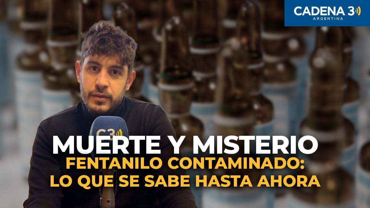 "CIFRA NEGRA": qué pasa con el FENTANILO CONTAMINADO que provocó decenas de muertes | Cadena 3