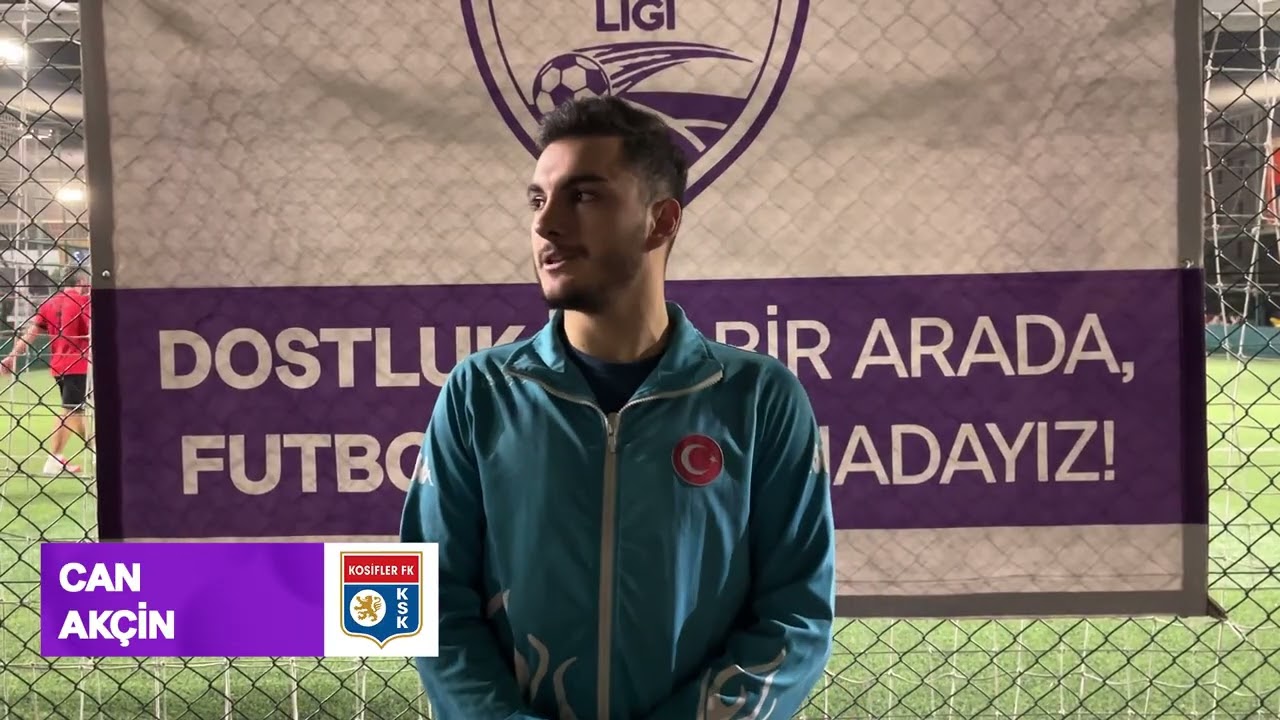 Can Akçin I Kosifler Maç Sonu