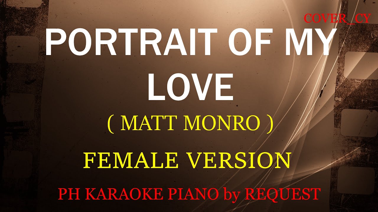 PORTRAIT OF MY LOVE ( FEMALE VERSION ) ( MATT MONRO )