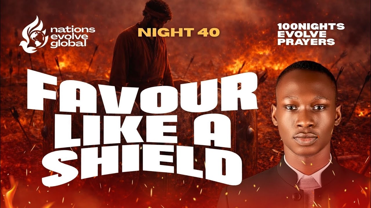 EVOLVE PRAYERS WITH PRECIOUS YEMI AKERELE NIGHT 40 || FAVOUR LIKE A SHIELD PT 6