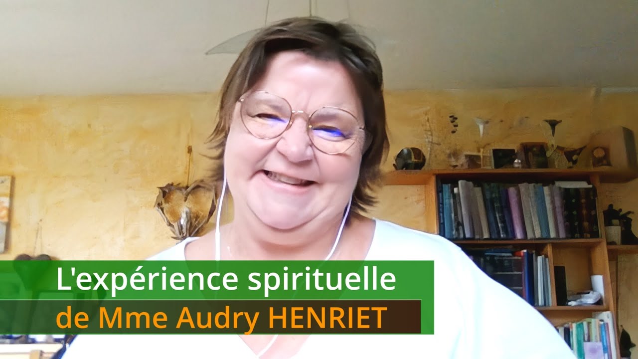 L'expérience de mort imminente de Mme Audry HENRIET