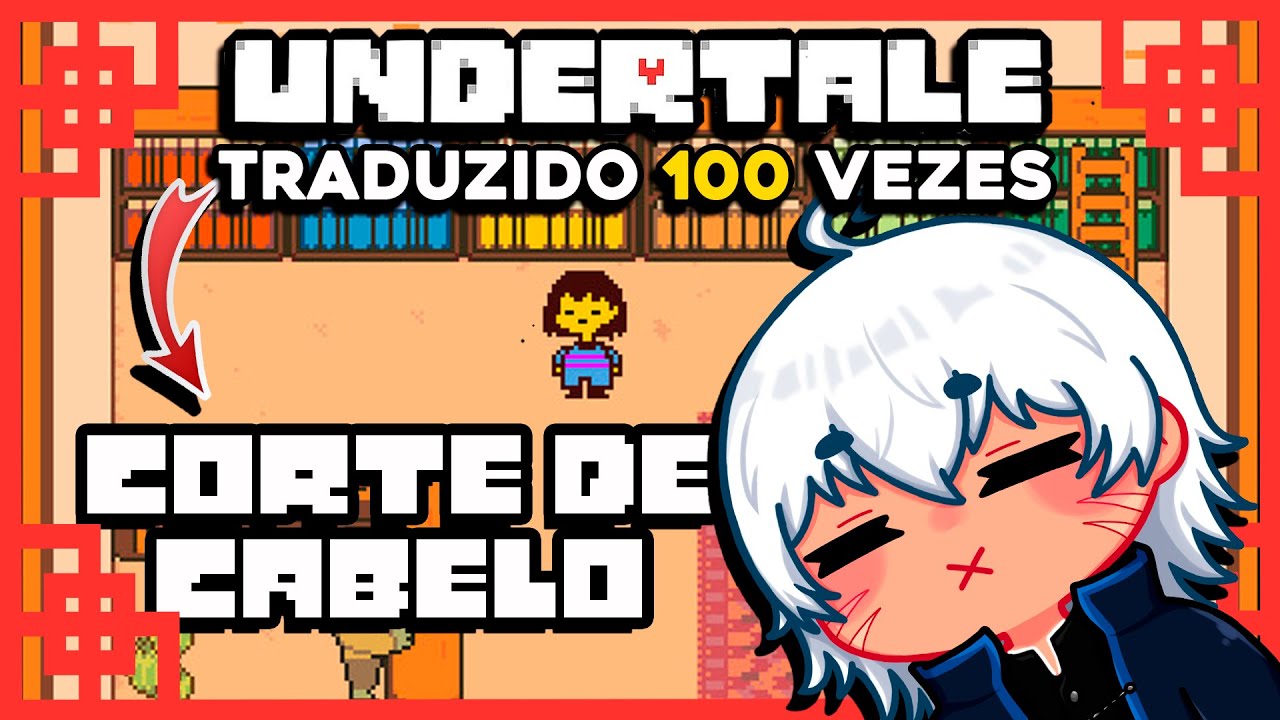 UNDERTALE, mas ele foi traduzido 100 VEZES!!