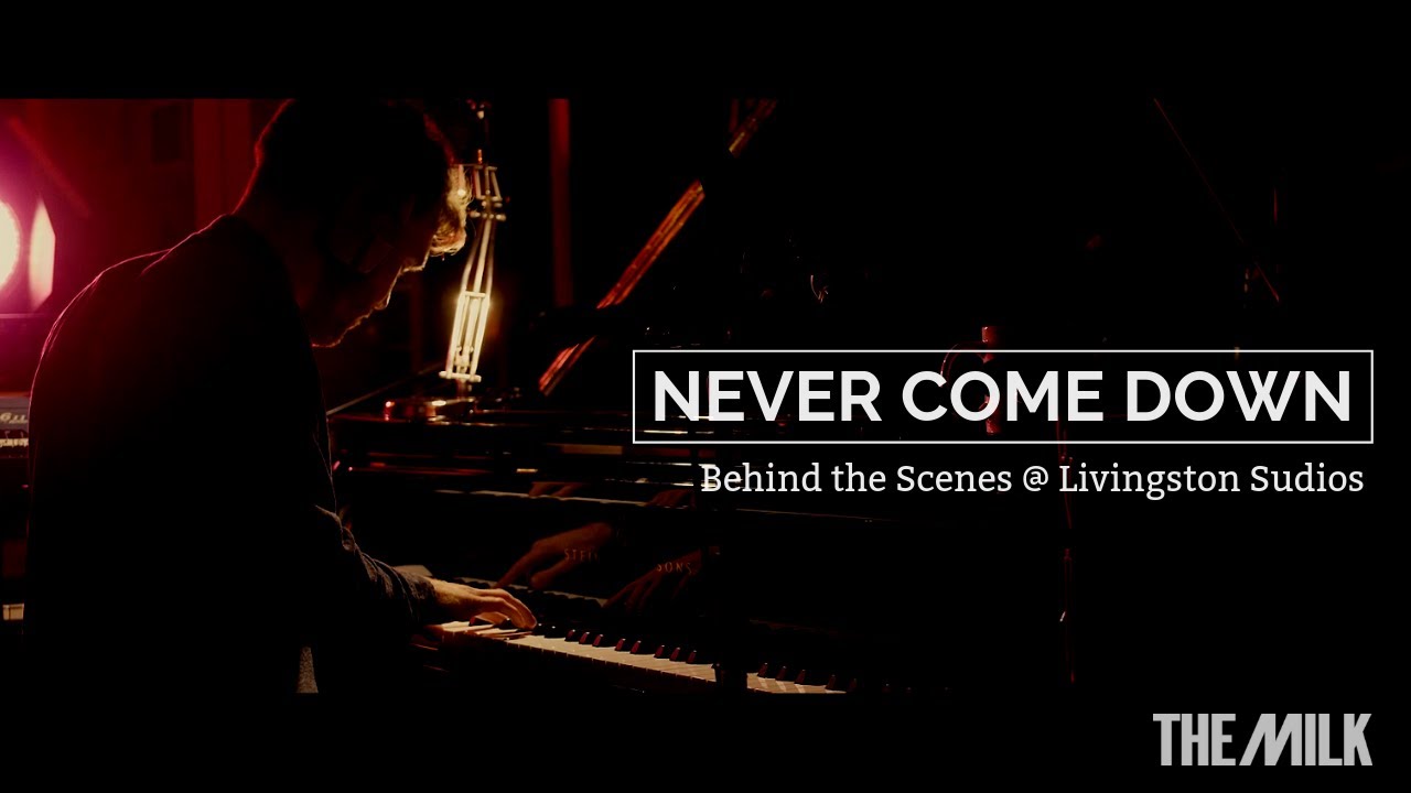 The Milk | Never Come Down | Behind The Scenes @ Livingston Studios