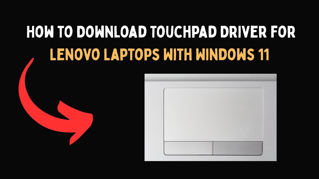 Как загрузить драйвер сенсорной панели для ноутбуков Lenovo с Windows 11