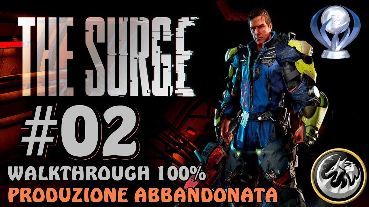 Produzione abbandonata PARTE 2 - The Surge - Walkthrough 100% ITA #02