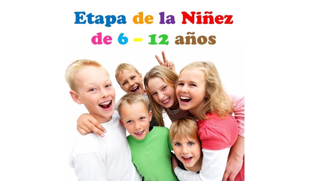 Etapa de la Niñez de 6 - 12 años