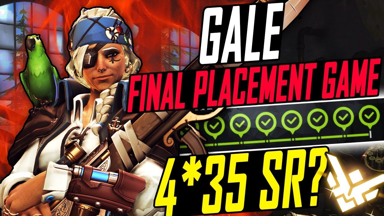 GALE FINAL PLACEMENT GAME! HUGE SR! 4*35! [ OVERWATCH SEASON 7 TOP 500 ]