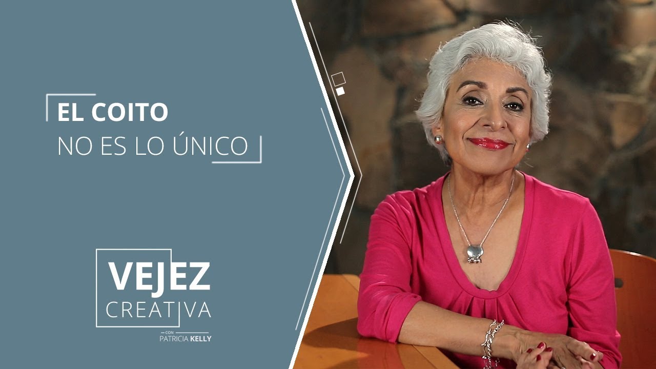 El Coito no es lo único | Patricia Kelly