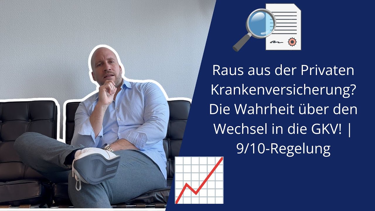 Raus aus der Privaten Krankenversicherung? Die Wahrheit über den Wechsel in die GKV! | 9/10-Regelung