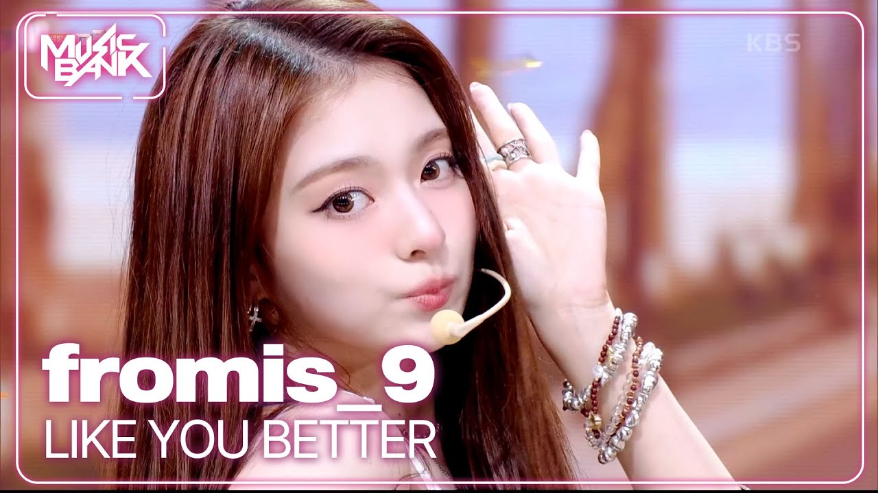 LIKE YOU BETTER - fromis_9 프로미스나인 [Music Bank] | KBS WORLD TV 250627