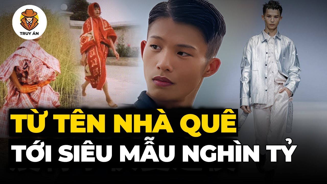 Thanh Niên Nhà Quê Hoá Siêu Mẫu Nghìn Tỷ - Sự Thật Khiến Ai Cũng Phải Choáng Ngợp - Truy Án