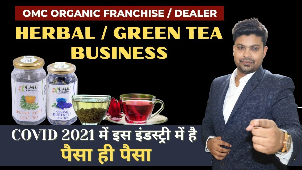 Distributorship in Tea | Herbal Tea Business | Organic Tea Dealer | Green Tea Business | OMC Organic