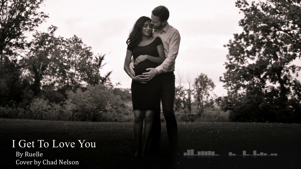 I Get To Love You -- Ruelle | Cover by Chad Nelson