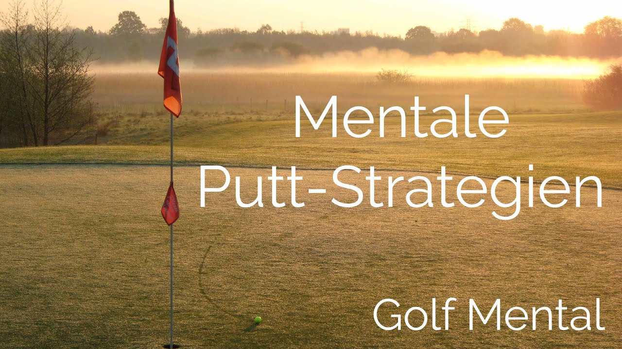 Golf MENTAL Mentale Putt Strategien