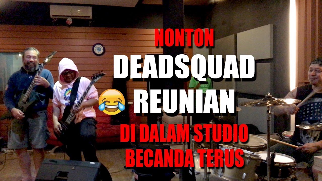 BEGINI KALO DEADSQUAD FORMASI REUNI LATIAN