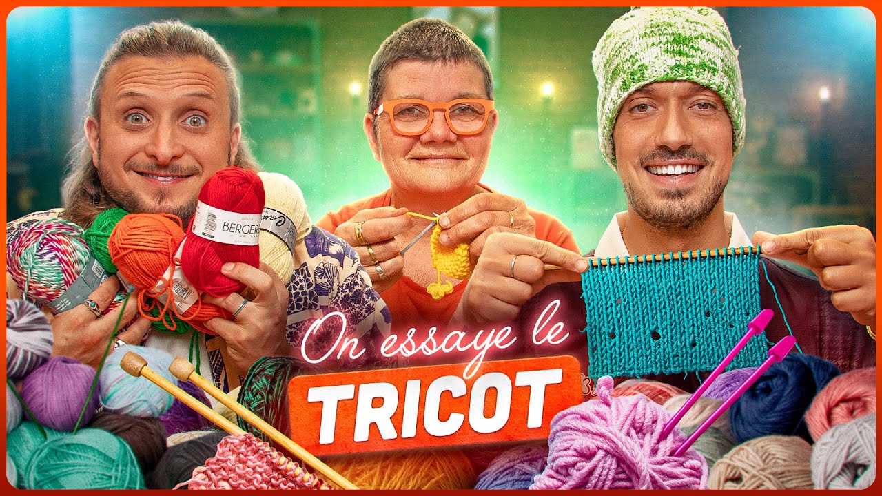 On d&eacute;couvre le tricot (la plus grosse vid&eacute;o de notre cha&icirc;ne)
