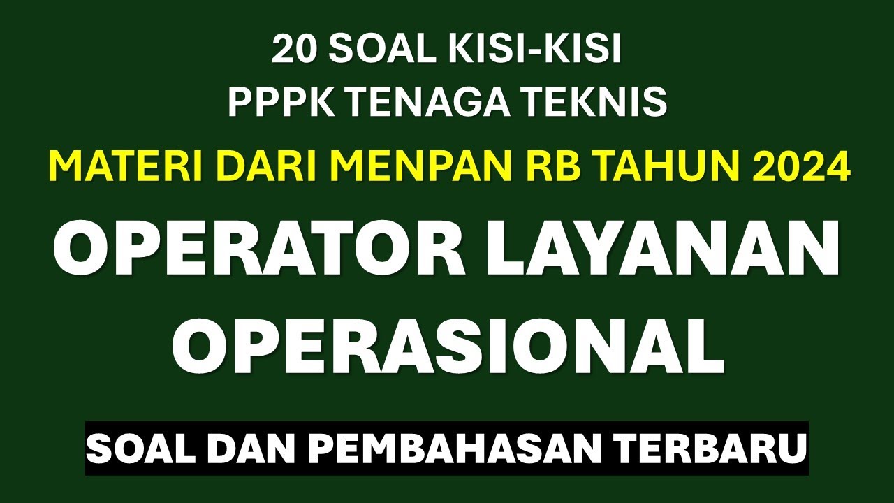 kisi kisi soal terbaru operator layanan operasional sesuai menpan RB tahun 2024 tahap 2