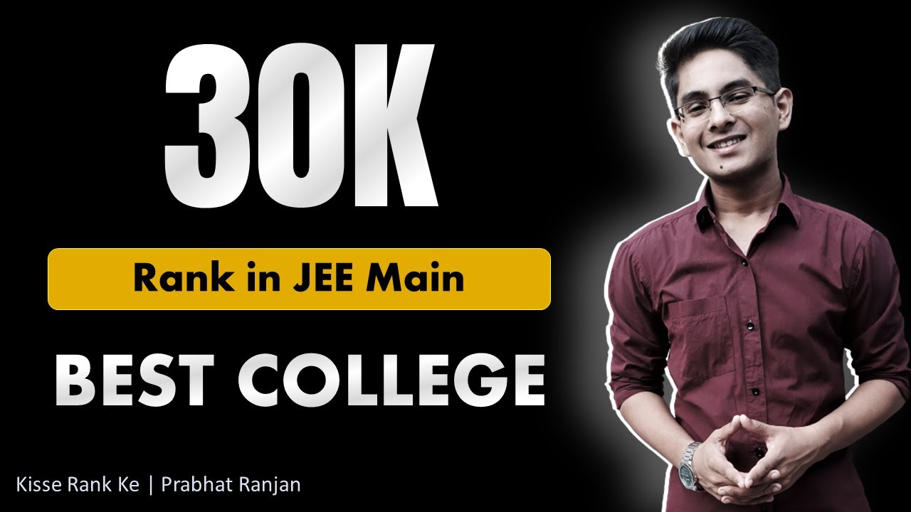 Best Engineering College at 30K Rank in JEE Main | Kisse Rank Ke